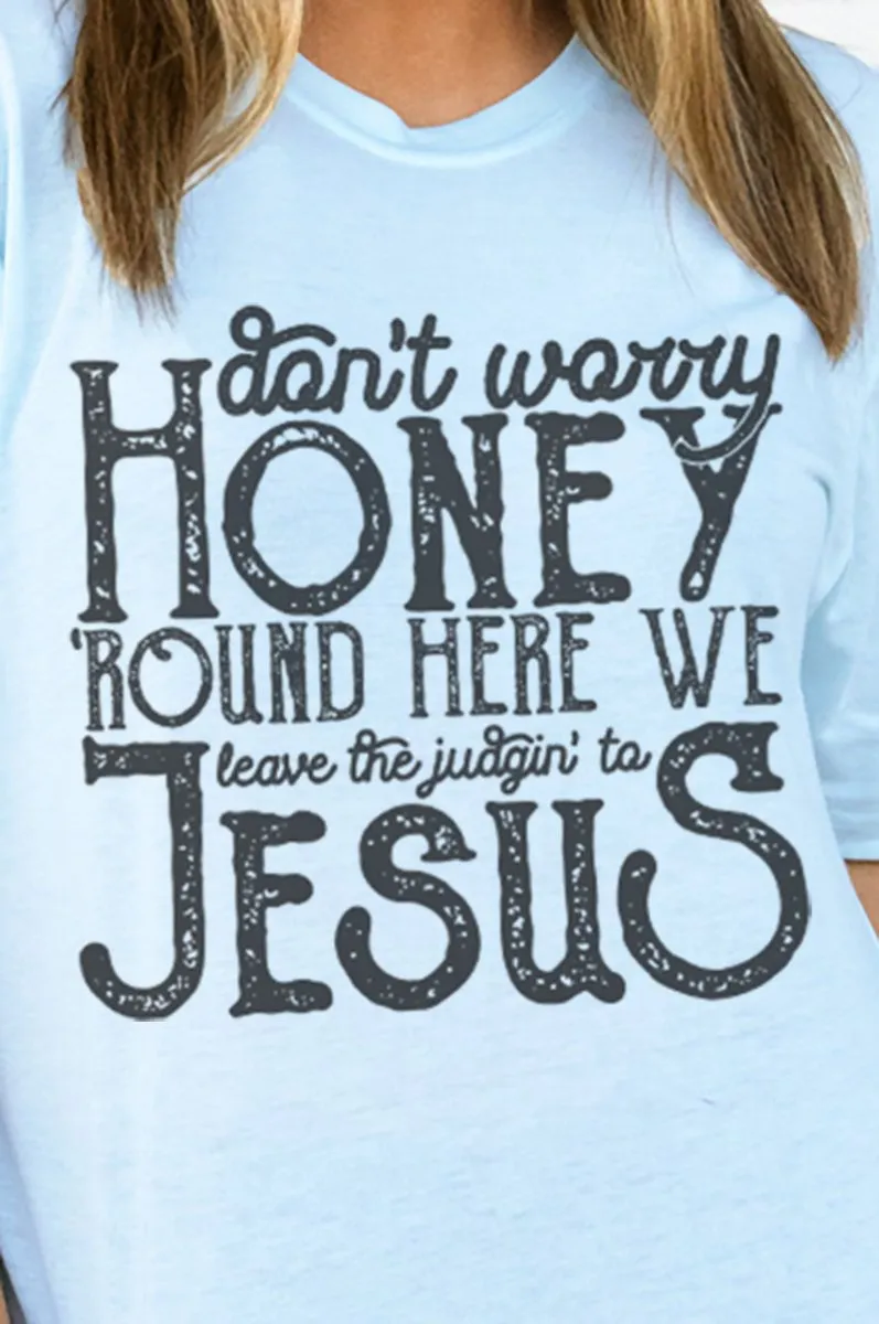 Don't Worry Honey Adult Soft-Tek Blend T-Shirt