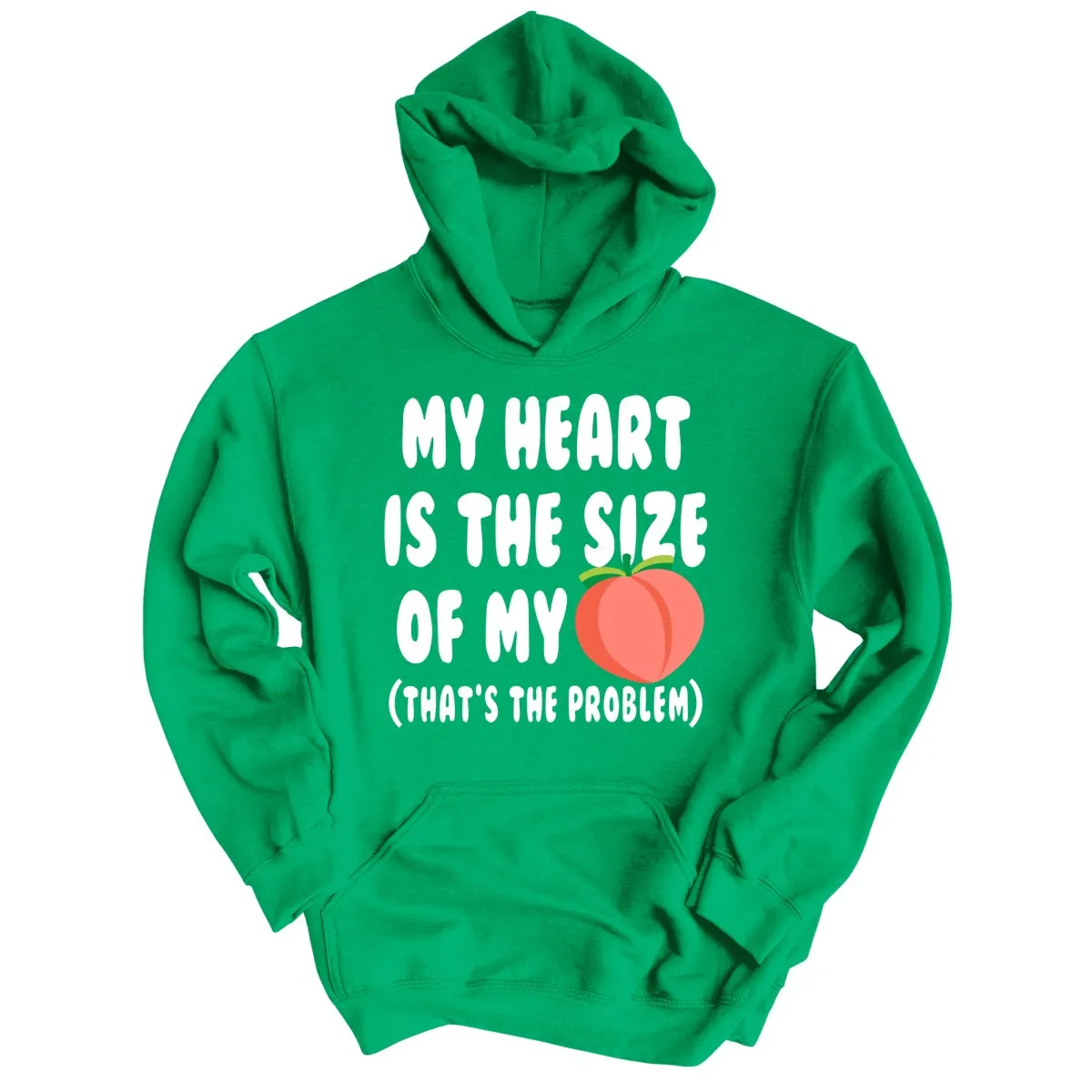 My Heart Is The Size Of My Butt - Hoodie