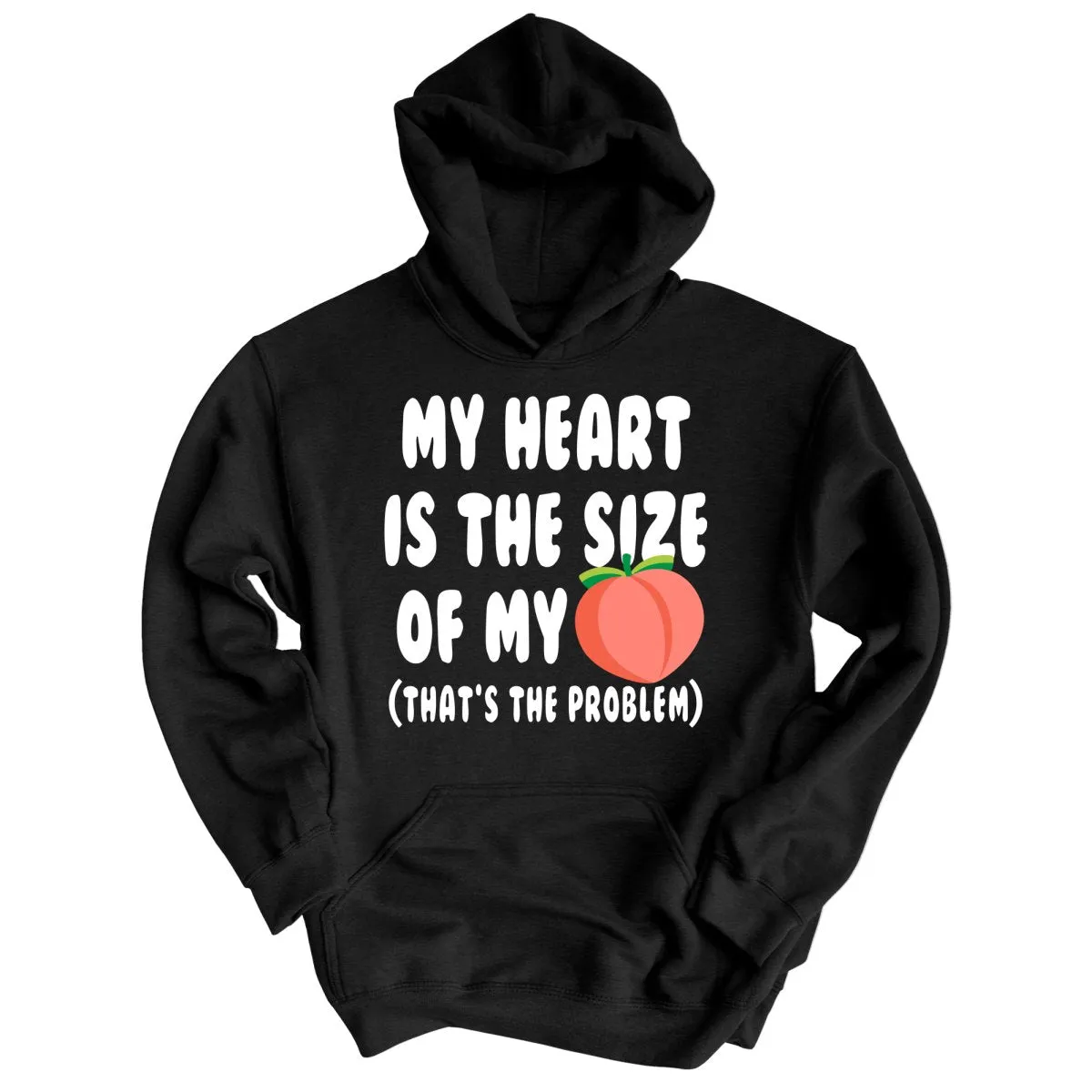 My Heart Is The Size Of My Butt - Hoodie