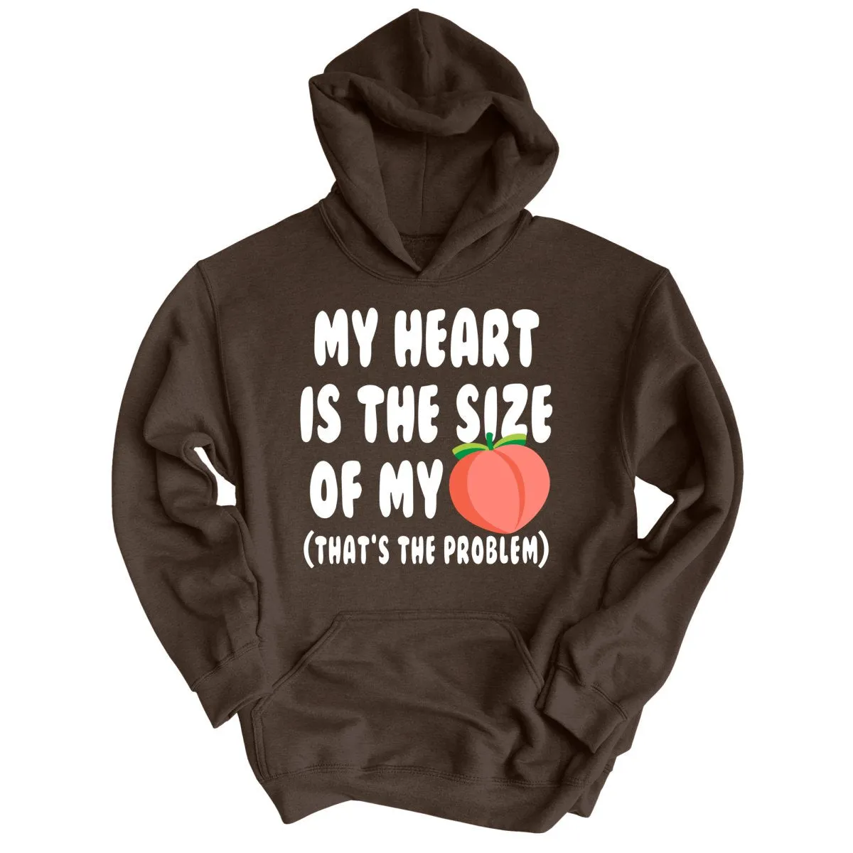 My Heart Is The Size Of My Butt - Hoodie